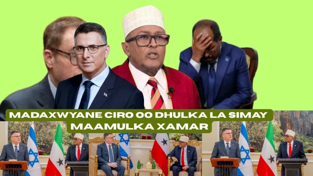 Madaxwayne Ciro Oo Wasiirka Arimaha Dibada Isreal U Sheegay Hadal Ay Go’ayaan Kuu Xamar Ee Fashilmay