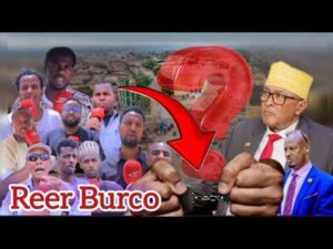 Burco may sugeyn in la saamaxo nimankaas ee in la kala diro ayey ahayd”Reer Burco Ka Qustay Mayirki