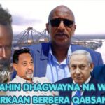 Ciidamadii Berbera Qabsaday Ibaarihin Dhagawayan Watay Ana Guutadii Kodbuur” Safiir Keysar