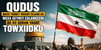 Qudus Waxa Tagney Inagoo Islaam Ah Waxa Geyney Calankeeni Oo Ku Qoran Yahay Towxiidku