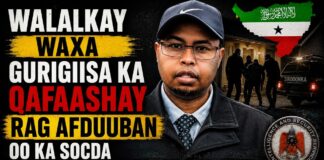 “Walalkay Waxa Gurigiisa Ka Qafaashay RAG Afduuban Oo Ka Socda”….siyaasi Cukaashe