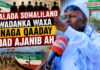 Xaalada Somaliland Waxa Weeyi ‘ Wadanka Waxa Inaga Qaaday Dad Ajanib Ah