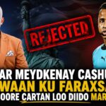 “Waan ku Faraxsanahy in Garsoore Cartan loo diido inuu Dhexdhexaadiyo Koobka Aduunka”Siyasi Diini.