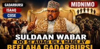 Suldaan Wabar Oo Si Adag Ula Hadlay Beelaha Gadarbursi,Isaaq Iyo Ciise + Midnimo