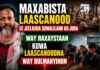 Maxabista laascanood Ee jeelasha Somaliland Ku Jura Way Raxaystaan Kuwa Laascanoodna Way