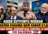 Adeer Xutiyiintu Weerar Waxba Kagama Qadi Karan S/land, Xasan Show ,Gudomiyaha Gurtida Lo Dortay