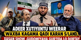 Adeer Xutiyiintu Weerar Waxba Kagama Qadi Karan S/land, Xasan Show ,Gudomiyaha Gurtida Lo Dortay