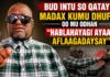 Bud Intu So Qatay Madax Kumu Dhufan Oo Mu Odhan Hablahayagi Ayaad Aflaagadaysay”Dhimnbil