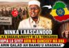 Ninka Laascanood Ka Dagaalamayey In La Yidhaahdo Ethopia La Siyey Arin Na Qancisey Maaha ‘