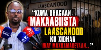 “Kuma Dhacaan Maxaabiista Laascanod Ku Xidhan Inay Maxkamadeeyaan..” Xildhibaan Guruuje