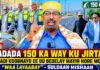 Wadada 150 Ka Way Ku Jirta,mudadi Koobnayd Ee Uu Bedelay Mayir Hore Moige Waa Layaabay”