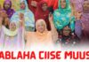 Hablihii Ciise Muuse Oo Wax Wayn Hada Sheegay
