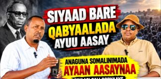 Deg Deg Siyaad Bare Qabyaalada Ayuu Aasay Anaguna Somalinimada Ayaan Aasaynaa Siyaasi Cali Qoryaaye