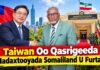 Taiwan Oo Qasrigeeda Madaxtooyada Somaliland U Furtay