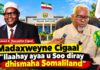 Madaxweyne Cigaal “ilaahay ayaa u Soo diray dhismaha Somaliland”Wasiir Macalin