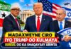 Madaxwayne Ciro Iyo Trump Oo Kulmaya Iyo Isreal Oo Ka Shaqaysay Arinta
