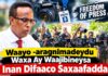 Waayo -aragnimadeydu Waxa Ay Waajibineysa Inan Difaaco Saxaafadda