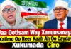 Waa Ootisam Way Xanuusanayan” Xalimo Oo Reer Kaah Ah Oo Cayday Xukumada Ciro