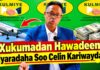 Xukumadan Hawadeeni Diyaradaha Soo Celin Kariwayday”Kulmiye
