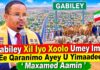 Gabiley Xil Iyo Xoolo Umey Iman Ee Qaranimo Ayey U Yimaadeen ‘ Maxamed Aamin