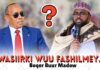 Caqli Idoor Ku May Imane ,Waa Mid Darood Keenay, Wasiirki Wuu Fashilay….”Boqor Buur Madow